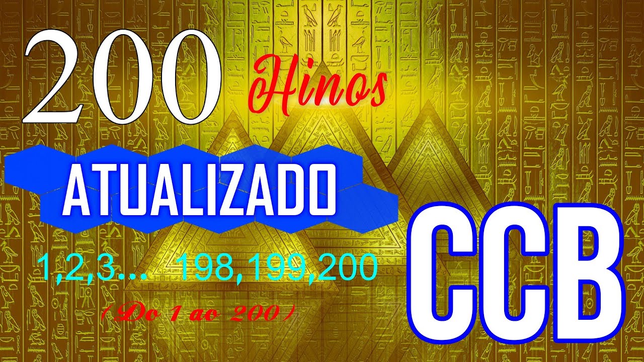 200 Hinos - 1,2,3,4,5,... 198,199,200 - os primeiros 200 hinos do Hinário 5 CCB - ATUALIZADOS!