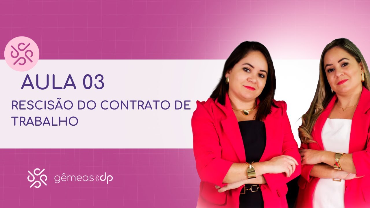 Aula 03: Rescisão do contrato de trabalho 24.04