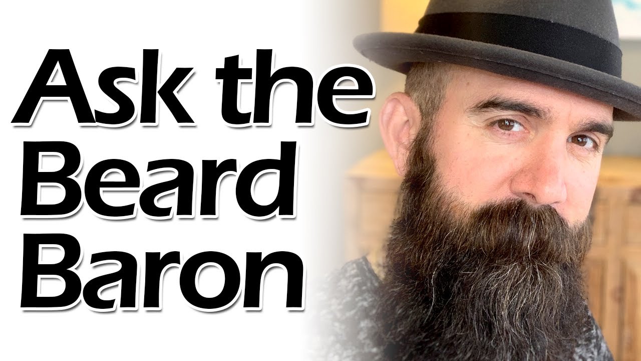 Ask The Beard Baron Ep. 59