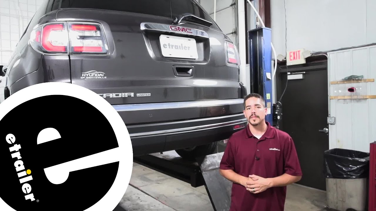 Installation Guide for the etrailer Trailer Hitch Receiver on a 2017 GMC Acadia Limited