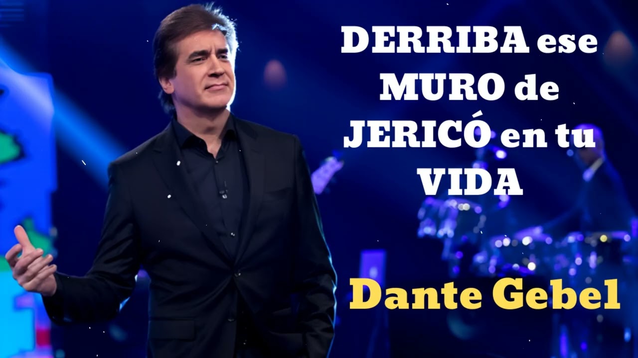 DERRIBA ese MURO de JERICÓ en tu VIDA- Pastor Dante Gebel