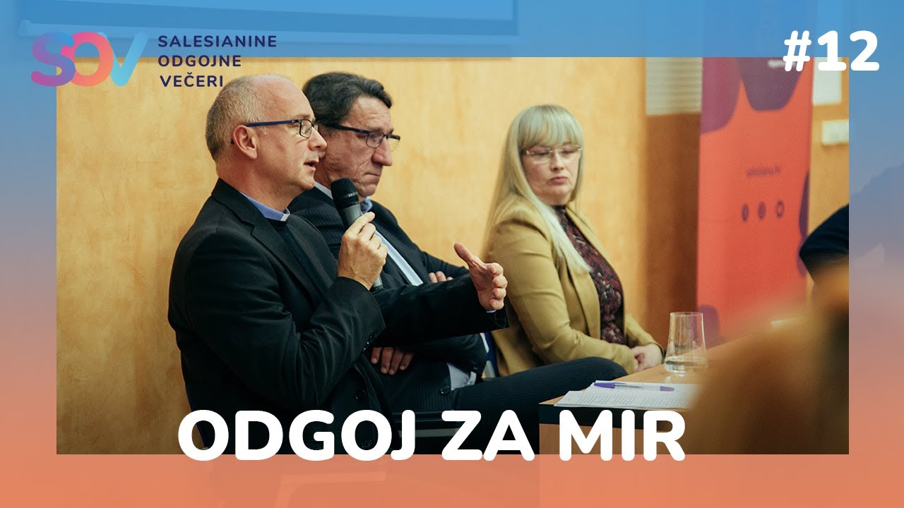 SOV #12: KAKO DIJETE ODGAJATI ZA MIR - Ivica Šola, Klementina Šuljug i Josip Bošnjaković