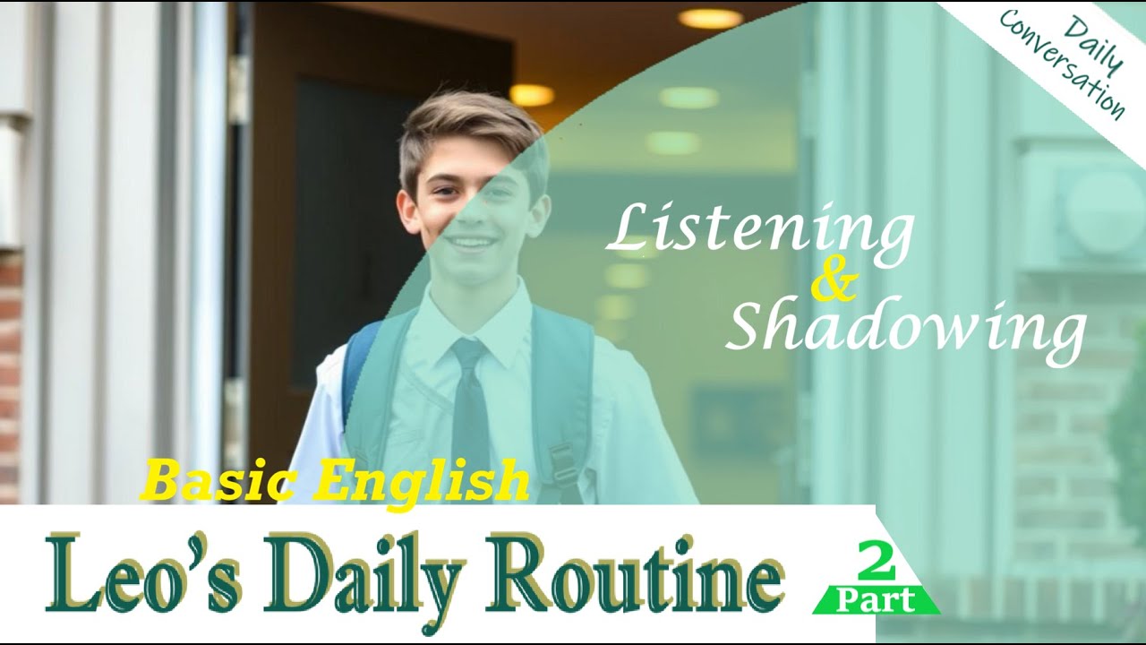 Leo's Daily Routine-P2 Morning at School✨English Chat in a Natural Tone | Listening & Speaking