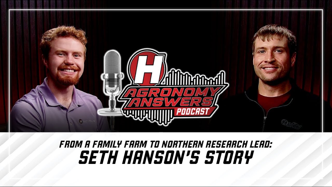 From a Family Farm to Northern Research Lead: Seth Hanson’s Story - Episode 10