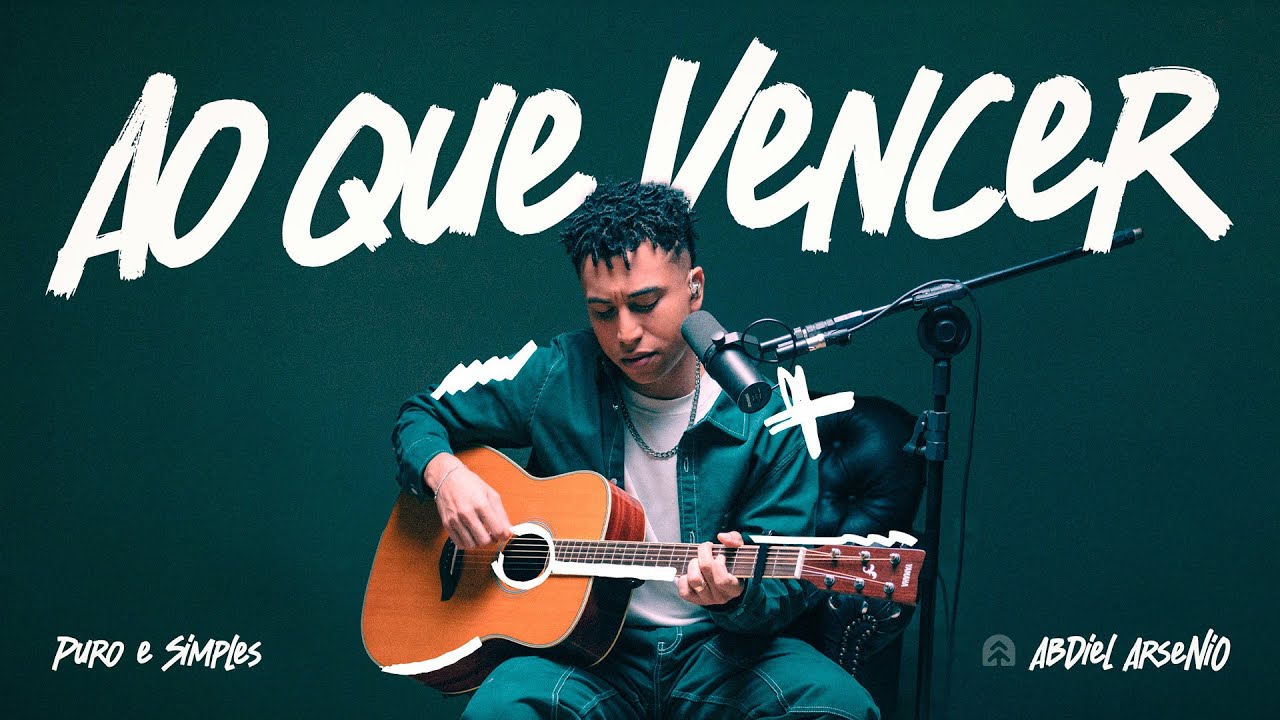 Ao que Vencer | Abdiel Arsenio | Puro e Simples
