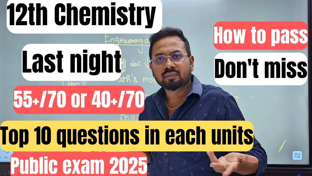 12th Chemistry | Last night=55+/70 or 40+/70(how to pass?)-public exam 2025