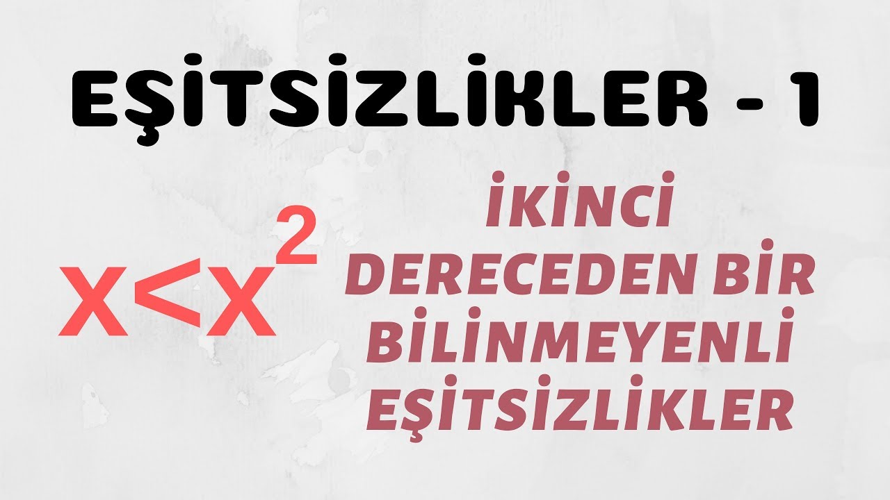 Eşitsizlikler - 1 (Tablo Oluşturma ve Çözüm Kümesi Bulma) +PDF