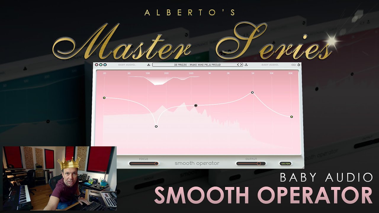 BABY Audio Smooth Operator || Alberto's Master Series