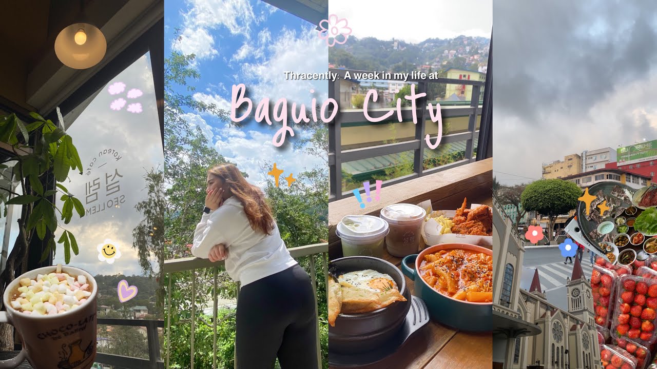 A week in Baguio city ⛰🍡🧋🍱🍓 | Thracy's life ⋆˚✿˖°