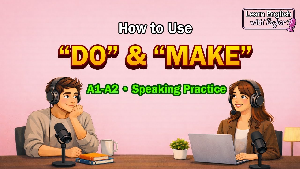 English Podcast for Beginners : How to Use “DO” vs “MAKE” | Learn English with TAYLOR