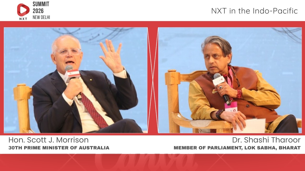 NXT Summit 2026: Scott Morrison & Dr. Shashi Tharoor Discuss Navigating A New World Order |