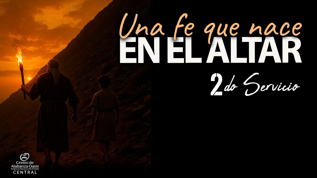 SERIE: FE FRUCTÍFERA -TEMA: UNA FE QUE NACE EN EL ALTAR 2DO SERVICIO  -PASTOR: FERNEY PAÉZ  -EN VIVO