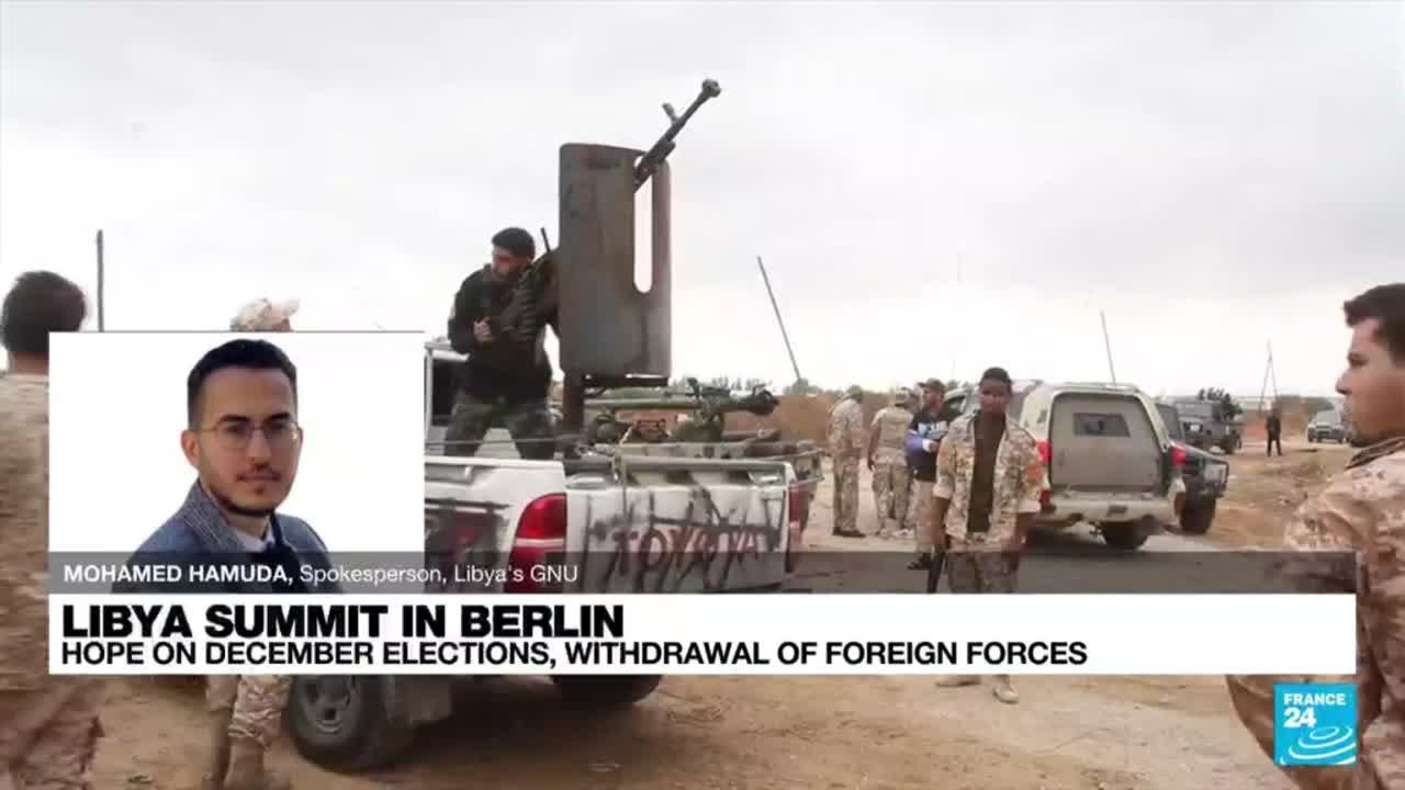 Libya Berlin talks target elections and removal of foreign forces