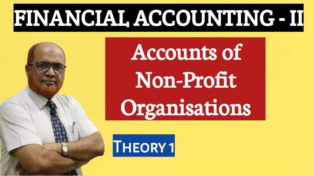 Financial Accounting II I Non Profit Organizations I Introduction I Theory I Khans Commerce Tutorial