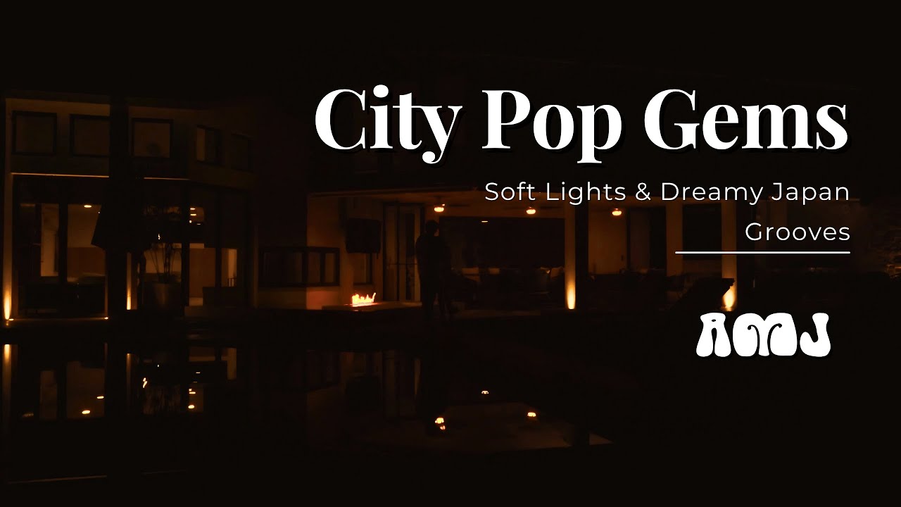 City Pop Gems | Soft Lights & Dreamy Japan Grooves