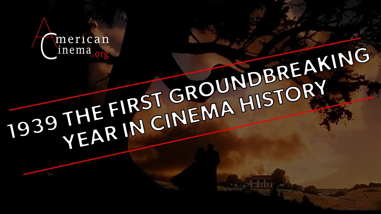 1939 ONE OF THE GREATEST YEARS IN CINEMA HISTORY