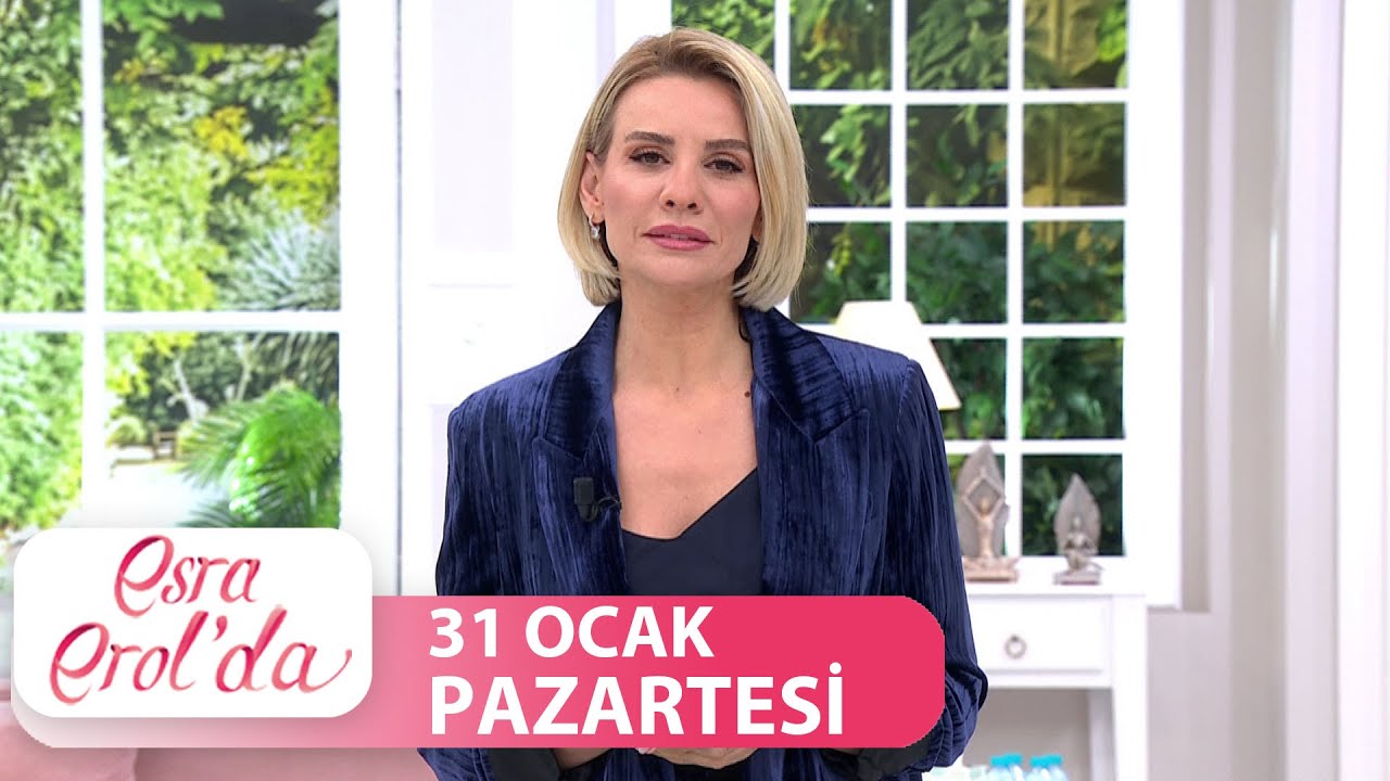 Esra Erol'da 31 Ocak Pazartesi | Tek Parça