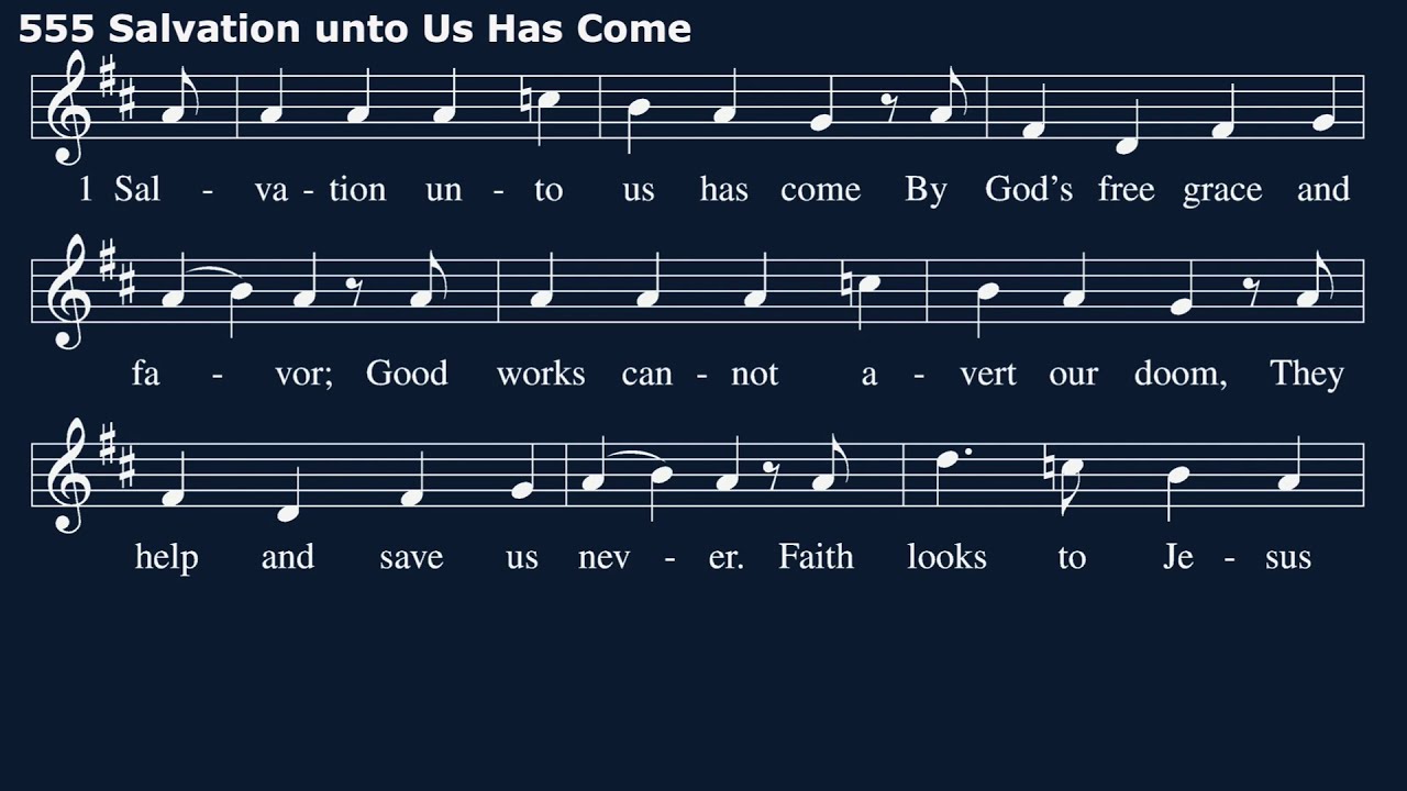 Hymn 555: Salvation unto Us Has Come