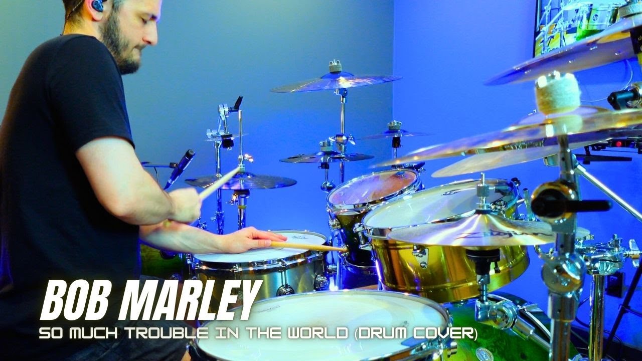 Bob Marley - So Much Trouble In The World (Drum Cover)