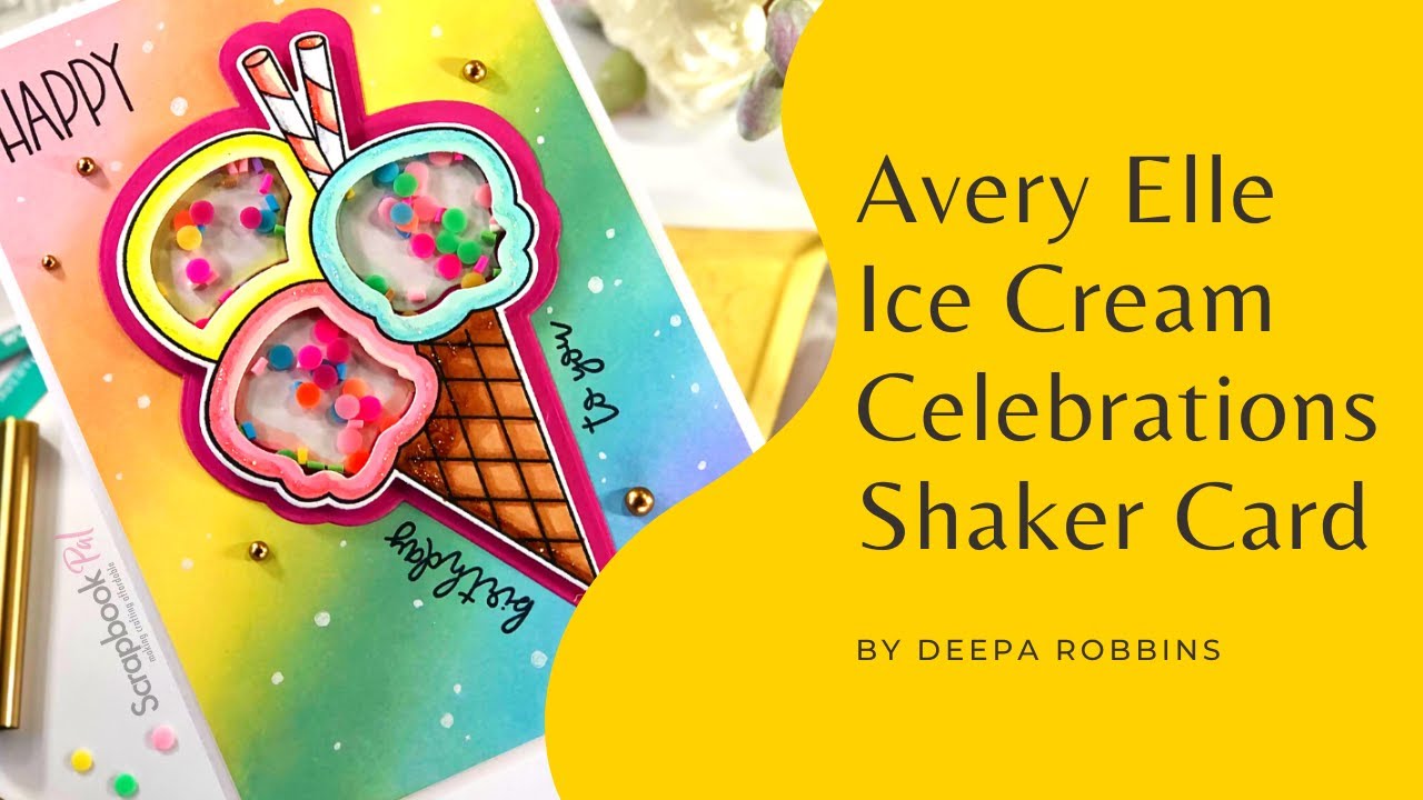 Avery Elle | Ice Cream Celebrations | Card Making Tutorial