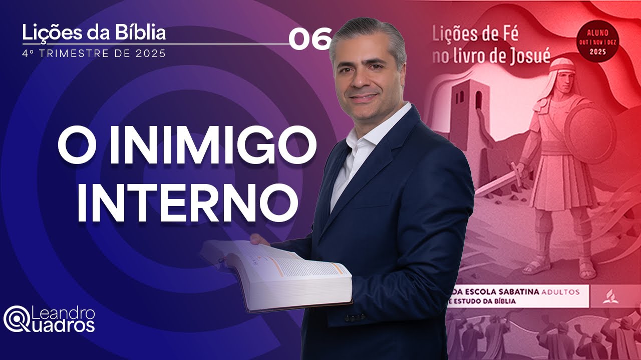 Lição 6 da Escola Sabatina - Josué | O Inimigo Interno | Estudo com Leandro Quadros