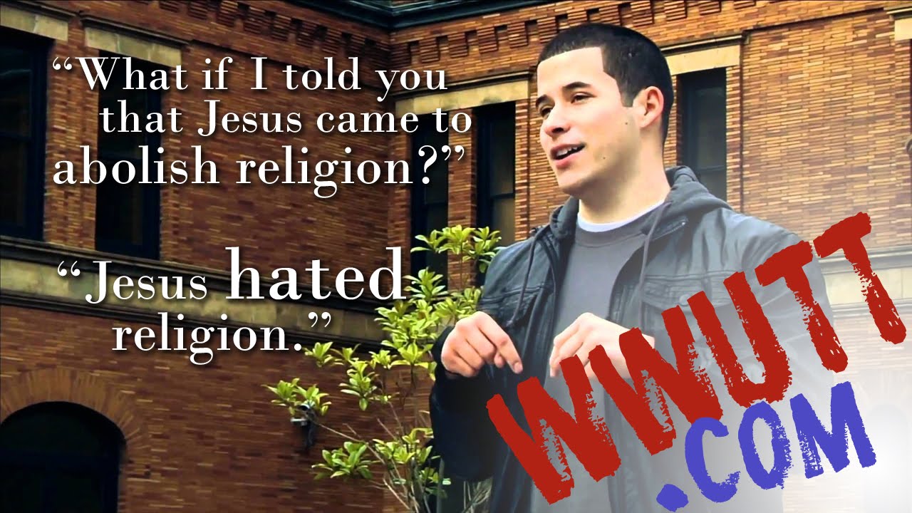 Does Jesus Hate Religion?