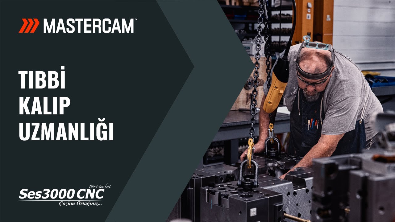 Mastercam ile Medikal Ürün Üretiminde Yüksek Performans