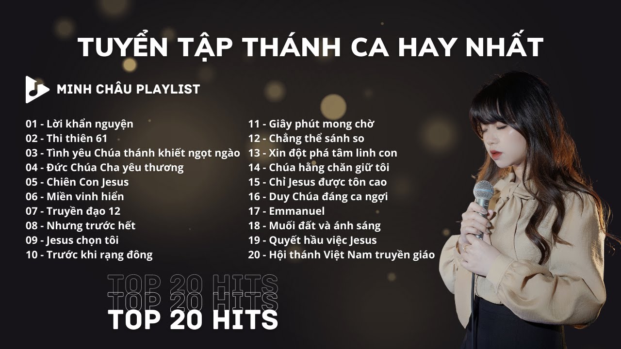 TUYỂN TẬP 20 BÀI THÁNH CA MỚI HAY NHẤT CỦA MINH CHÂU || TOP PLAYLIST 20 HITS (PLAYLIST 05)