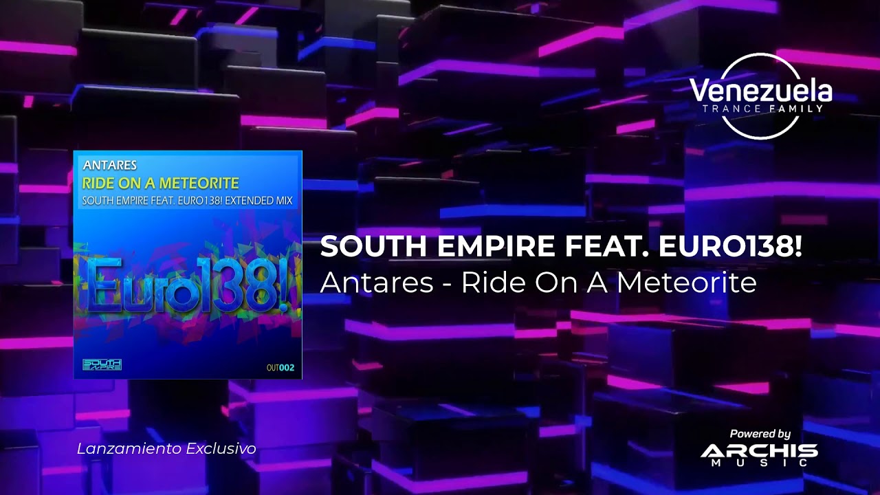 Antares - Ride On A Meteorite (South Empire Feat. Euro138! - Extended Mix)