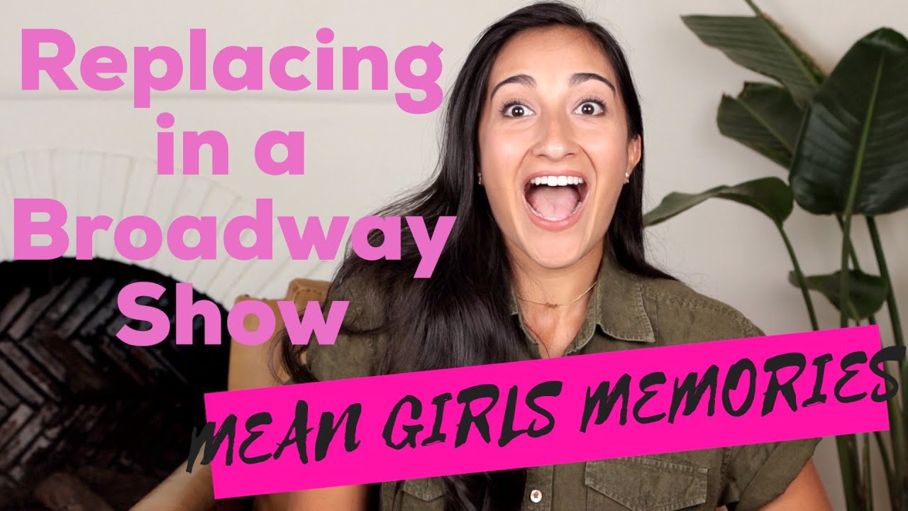 Replacing in a Broadway Show! Contracts, Fittings, Rehearsals,Trailing! Mean Girls Memories!