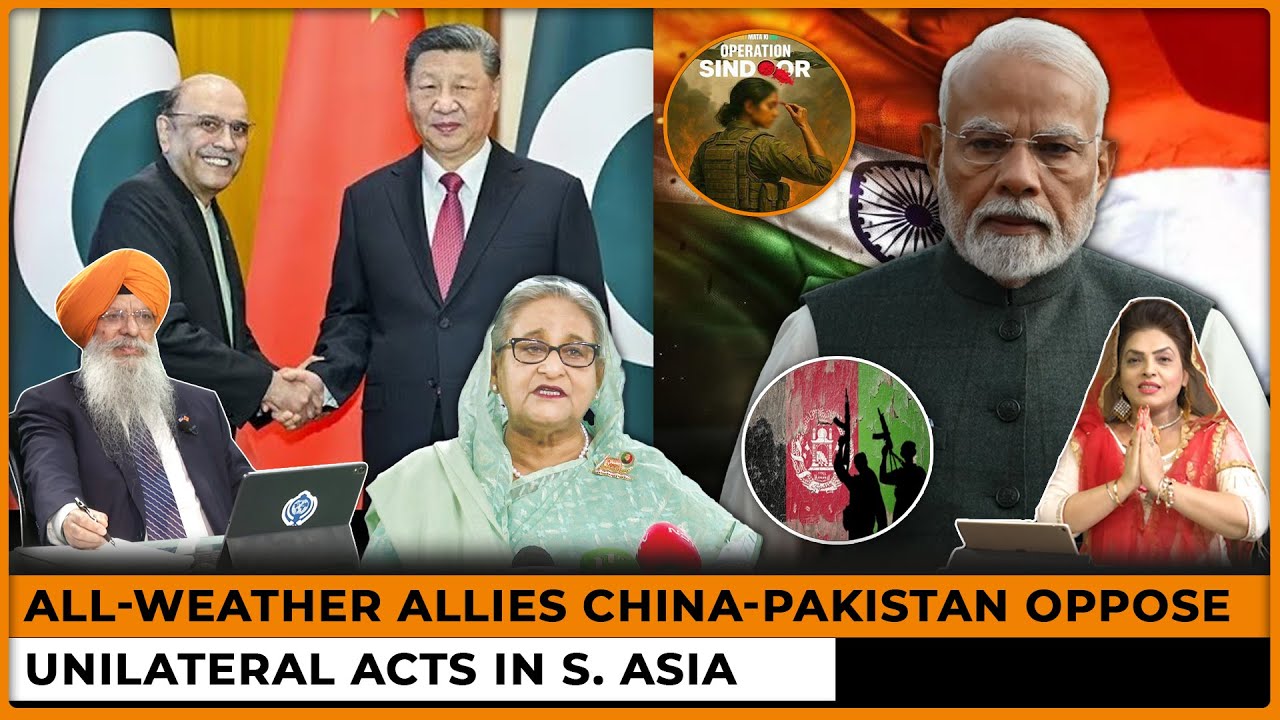 All-Weather Allies China-Pakistan Oppose Unilateral Acts in S. Asia | Dr. Amarjit Singh