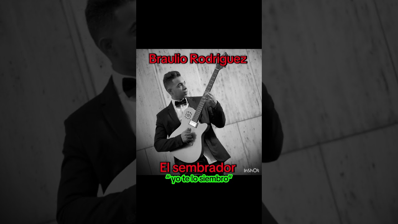 Braulio Rodriguez El Sembrador “ yo te lo siembro “