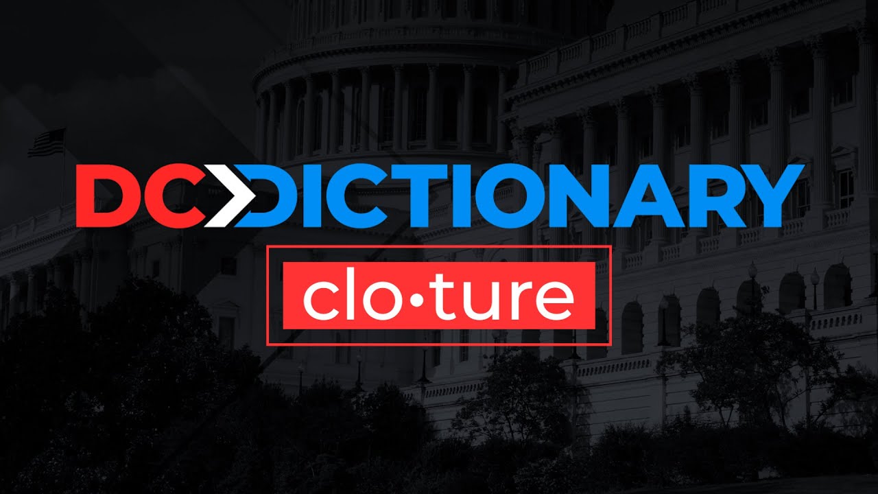 DC Dictionary: Cloture explained