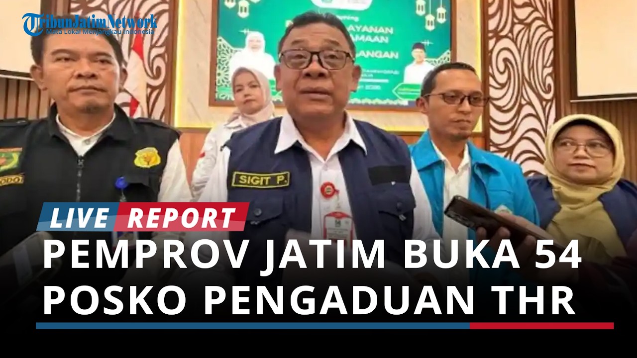 Pemprov Jatim Buka 54 Posko Pengaduan THR, Perusahaan Diimbau Cairkan H-14 Lebaran
