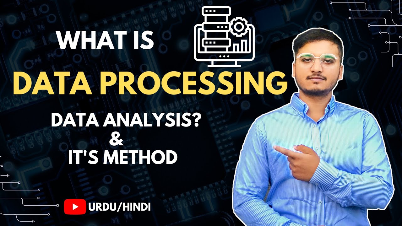 What is Data Processing & Data Analysis with its method? Urdu / Hindi