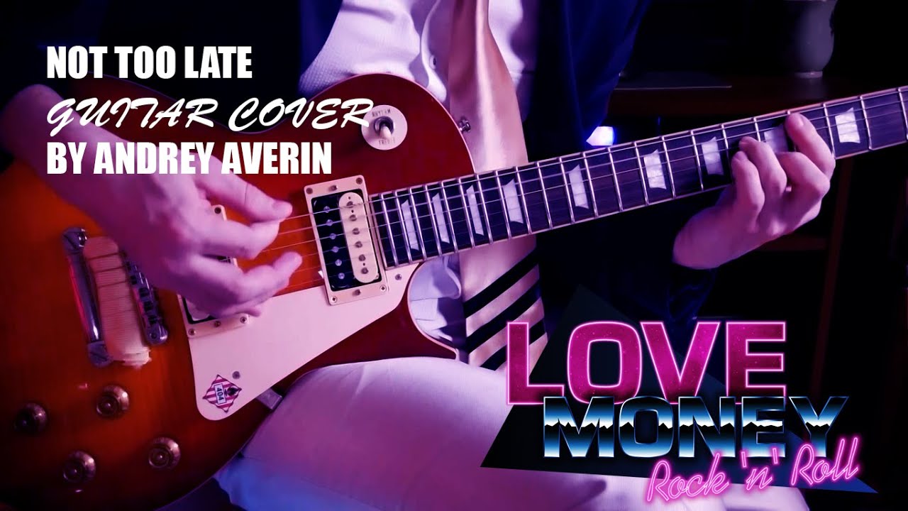 Z Feel Z - Not too late  (Guitar cover by Andrey Averin)