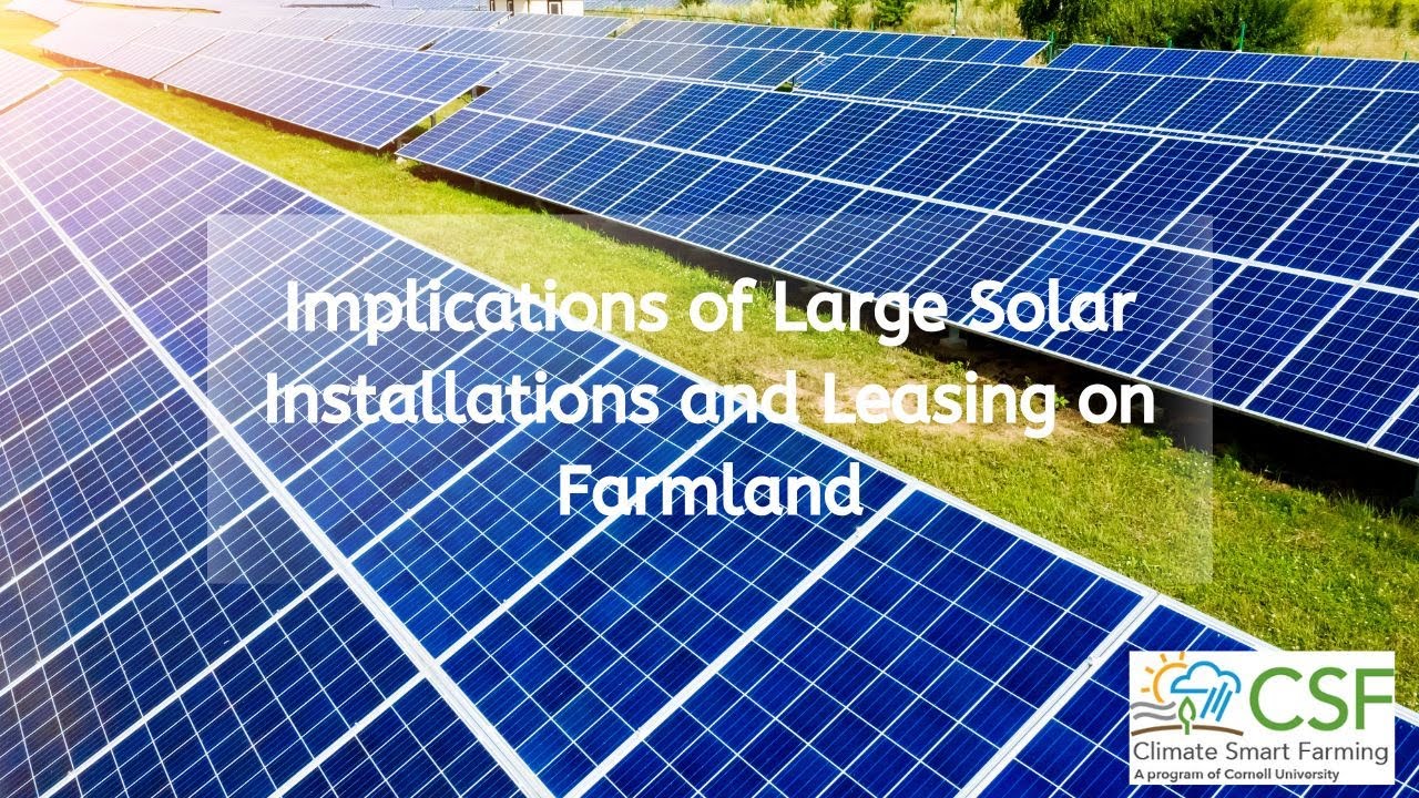 Implications of Large Solar Installations and Leasing on Farmland (February 12, 2021)