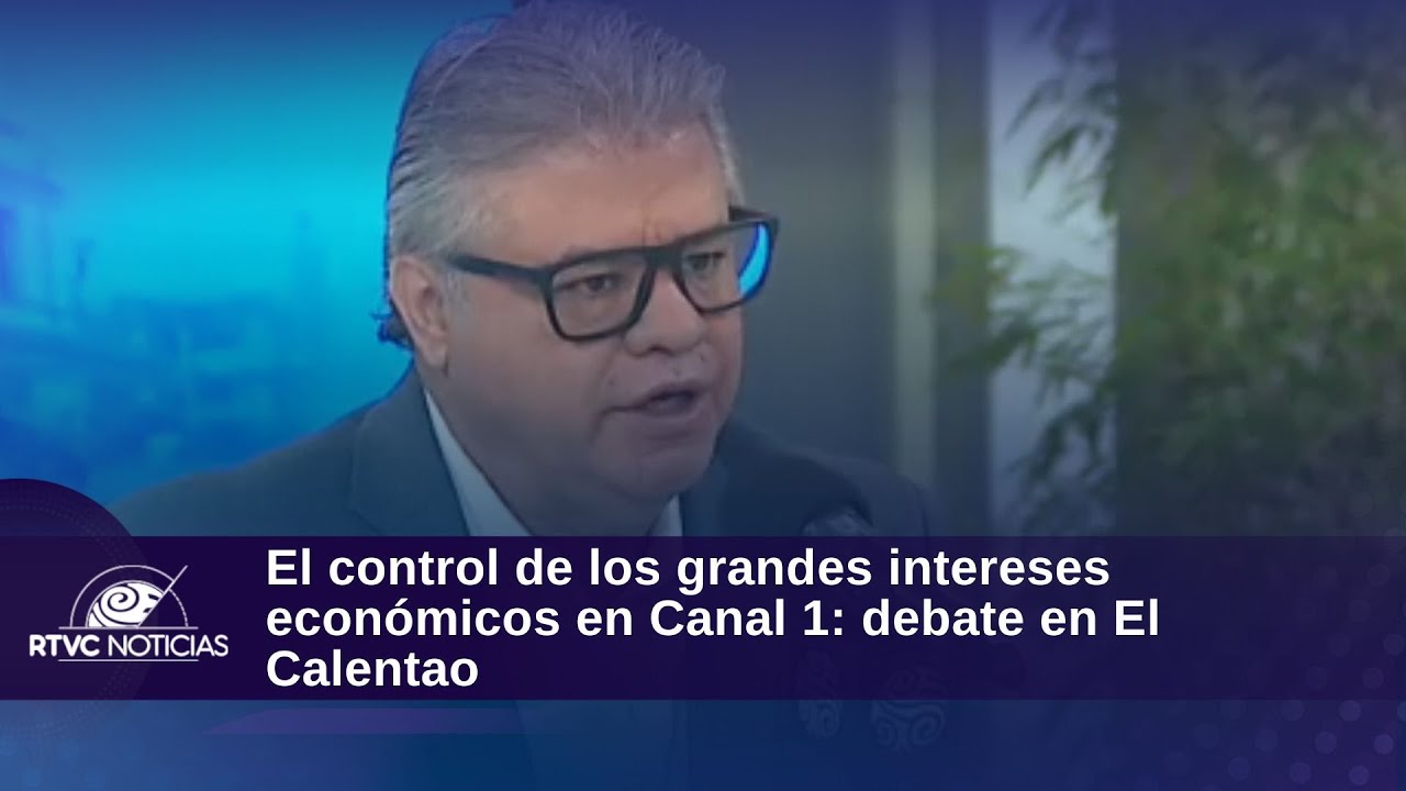 El control de los grandes intereses económicos en Canal 1: debate en El Calentao | RTVC Noticias