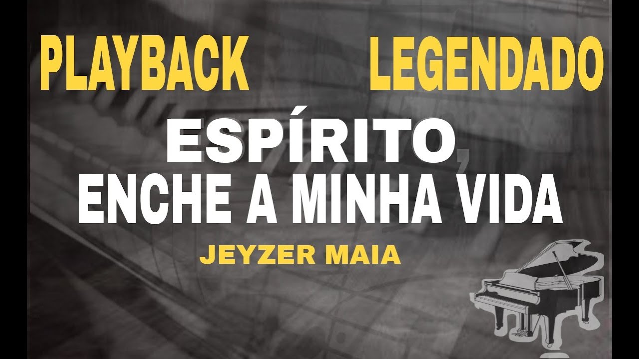 Playback - Espirito Enche A Minha Vida Versão Jeyzer Maia ( Harpa Cristã 688 ) #ComLegenda