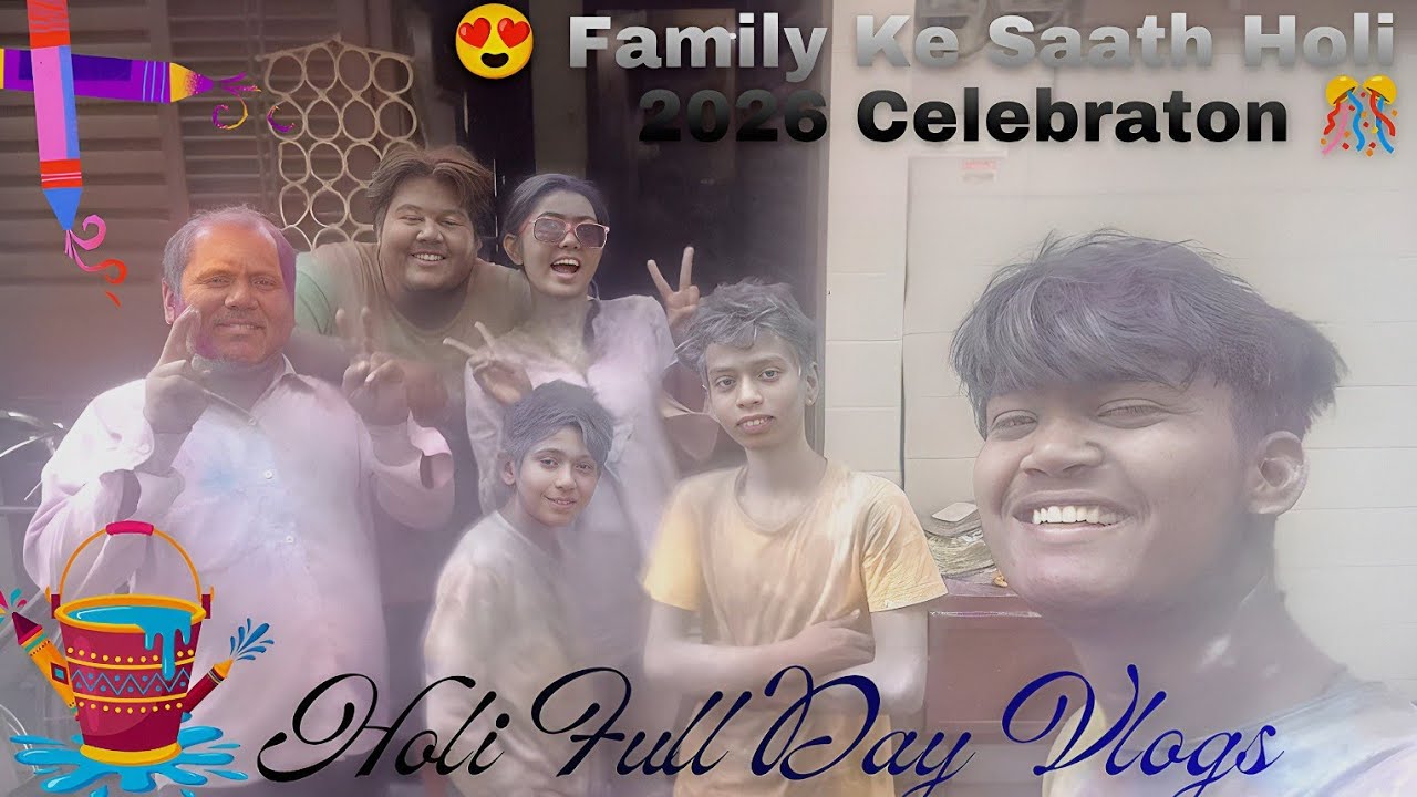 🎉 Holi 2026 Special Vlog 😍 | Aaj Ka Pura Din Holi Mein Kya Hua | Family vlog 