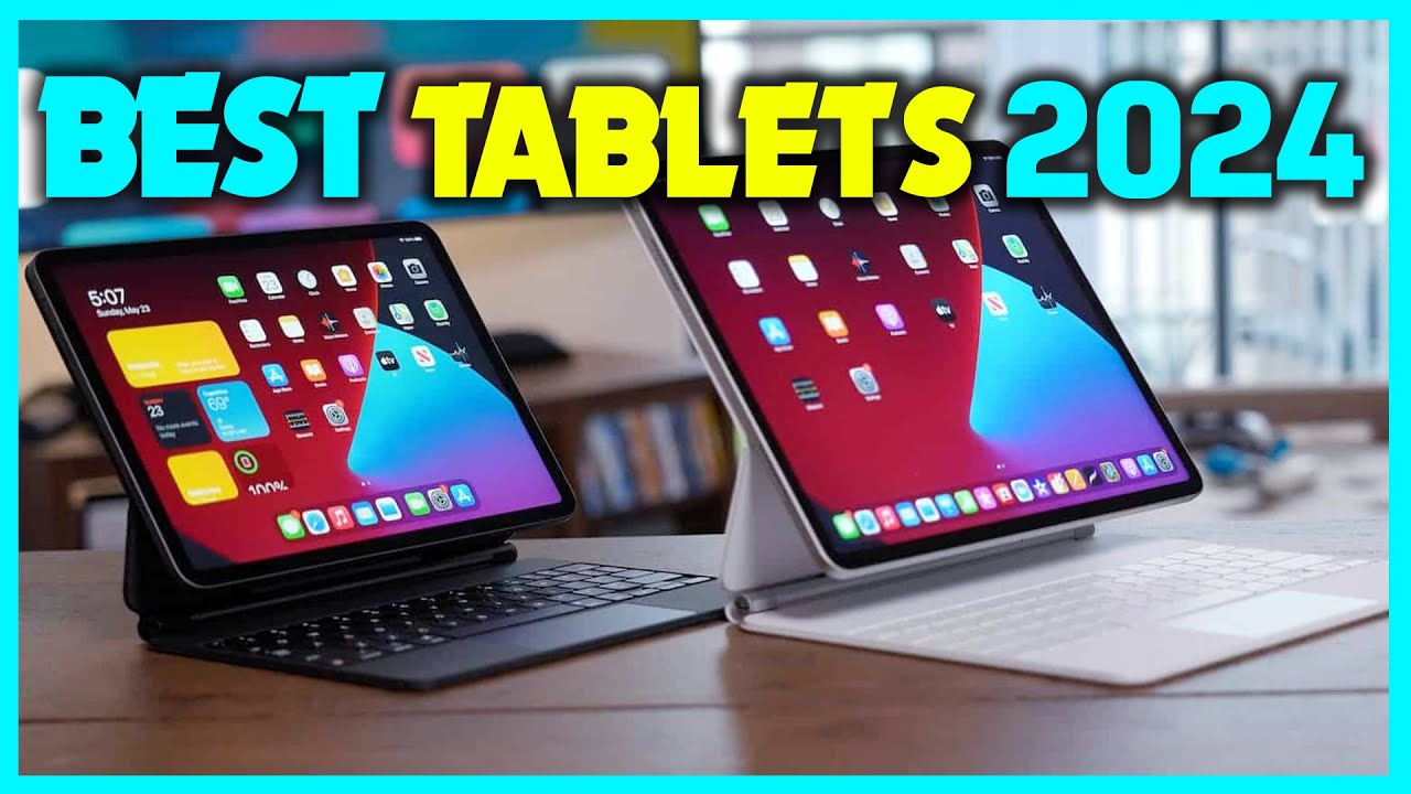 ✅Best Tablets 2024 - Upcoming Tablets 2024 - Tablet 2024 Review