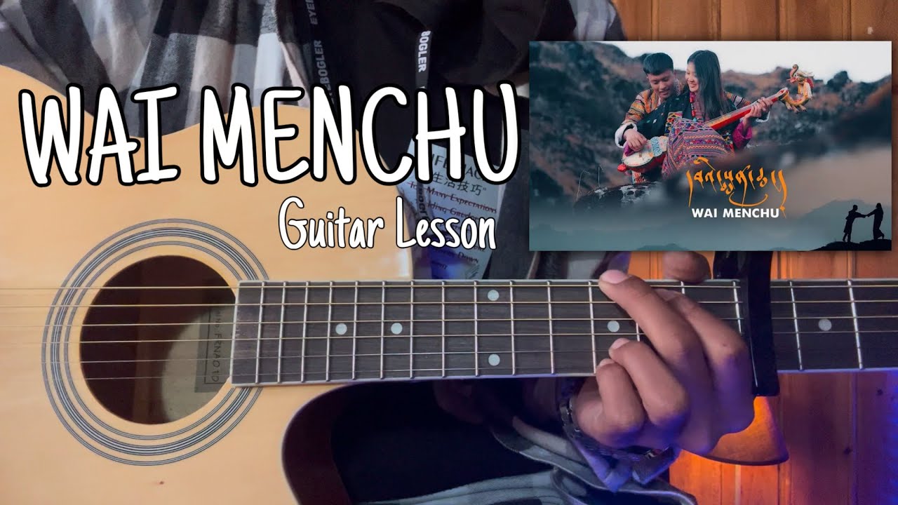 WAI MENCHU By @namkhadremi ​⁠ | Guitar lesson | Chords & Strumming | Bhutanese song