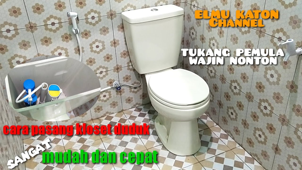 Cara pasang Kloset Duduk Mudah Dan Cepat!! elmu katon