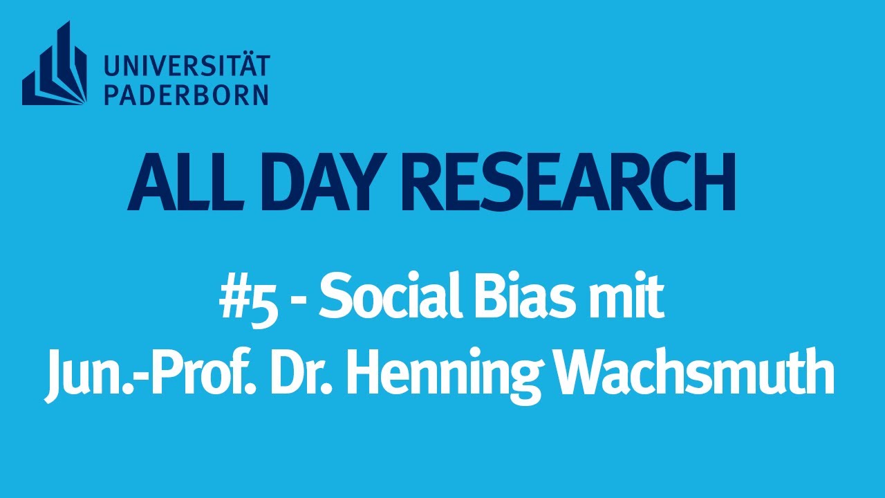 All Day Research #5 | Social Bias mit Jun.-Prof. Dr. Henning Wachsmuth