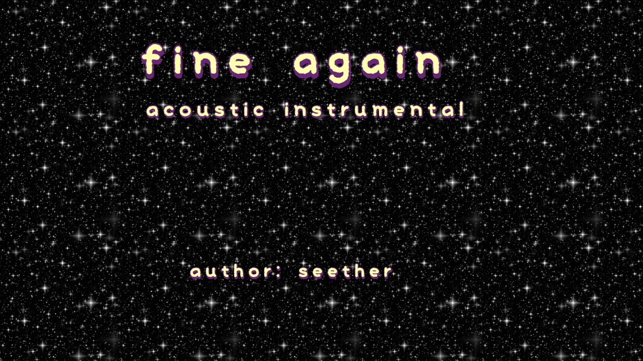 Fine again acoustic instrumental :seether