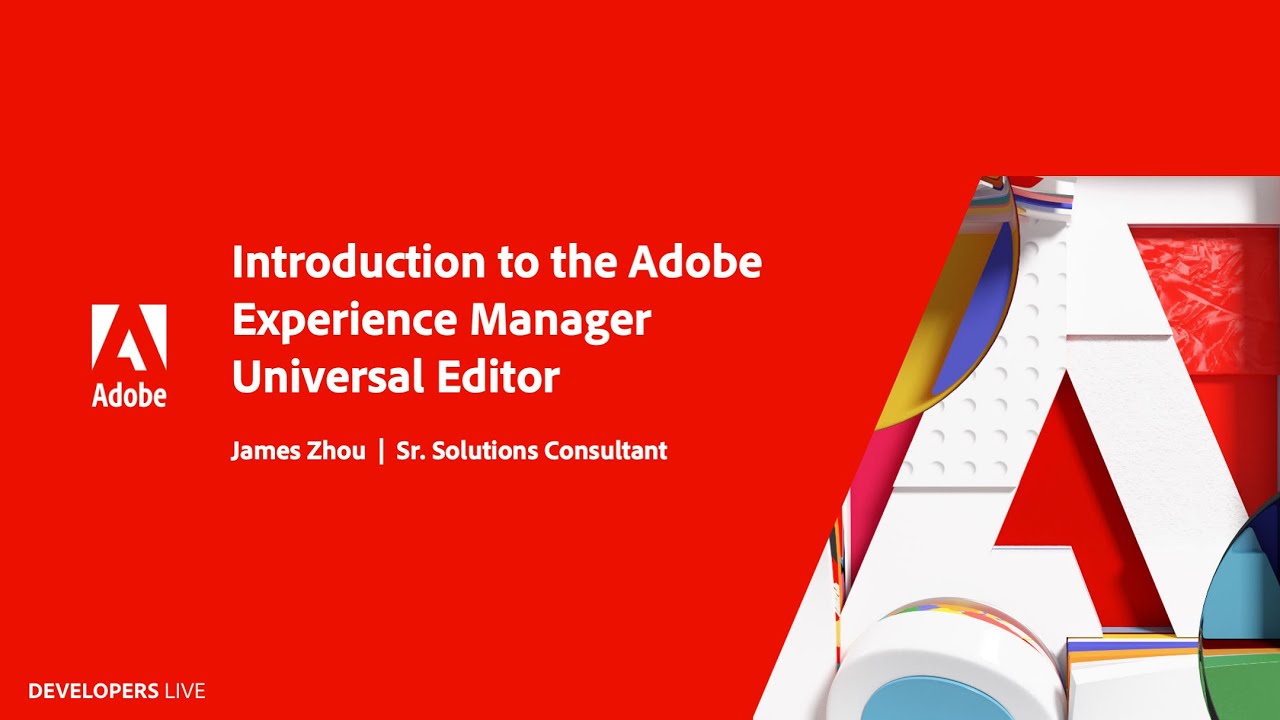 Introduction to the Adobe Experience Manager Universal Editor | Adobe Developers Live APAC