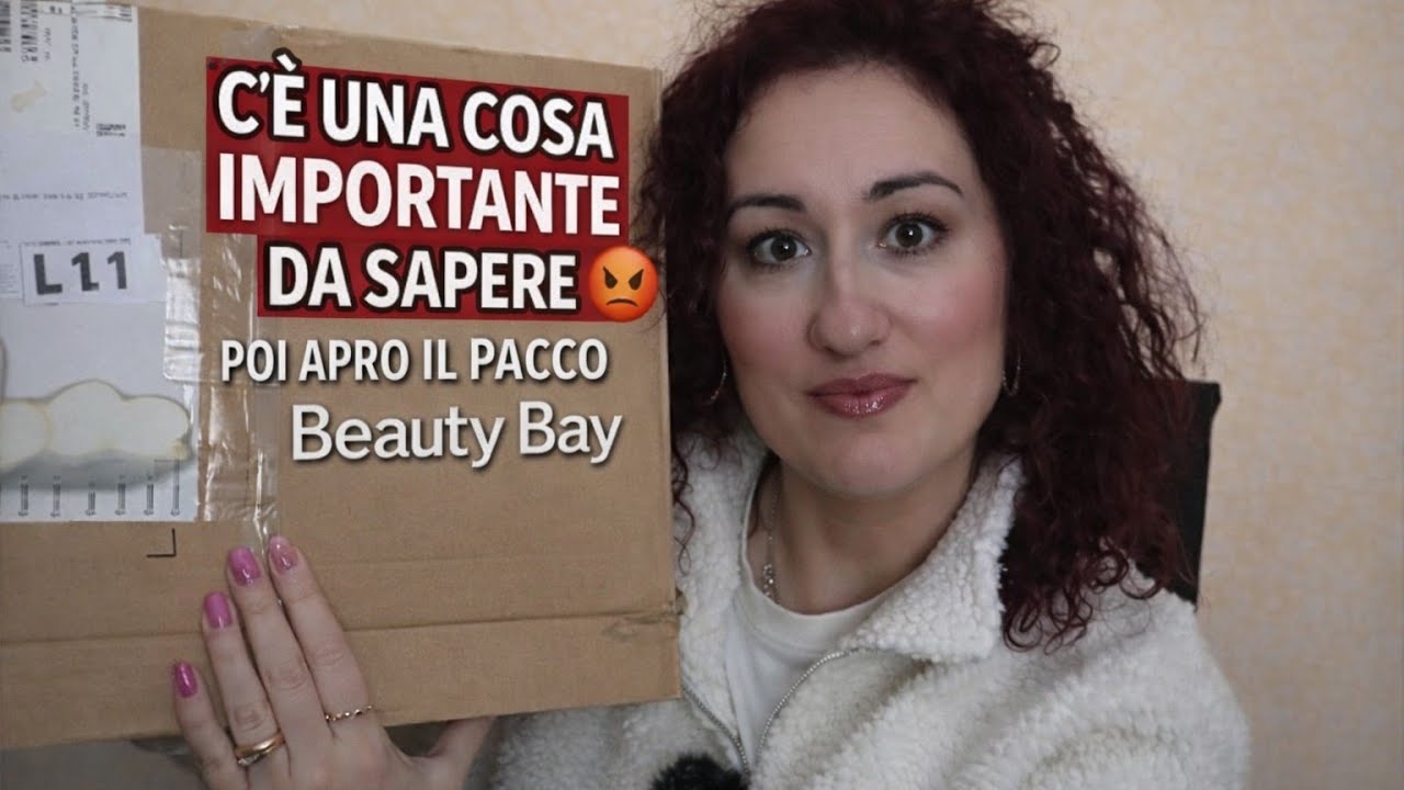 “C’è una cosa importante da sapere.🤬 Poi apro il pacco Beauty Bay 🎁