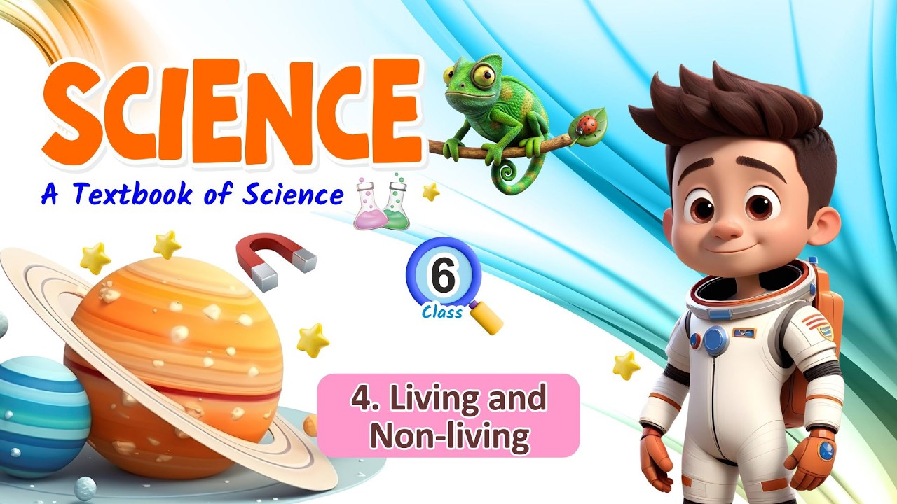 Living and Non - living | Science | Chapter - 4 | Class - 6 |