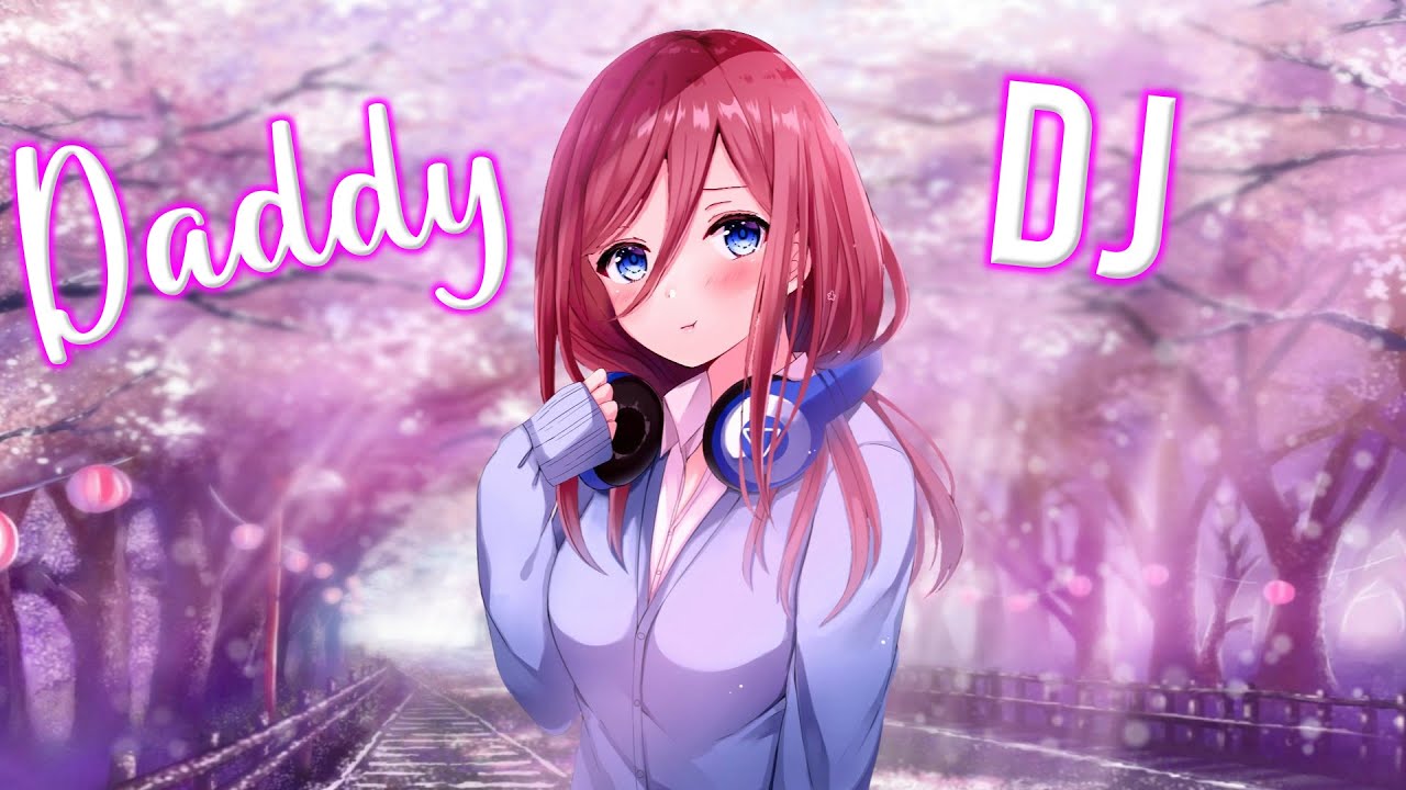 [Nightcore] - Daddy DJ (Lyrics) {Nito-Onna Cover}