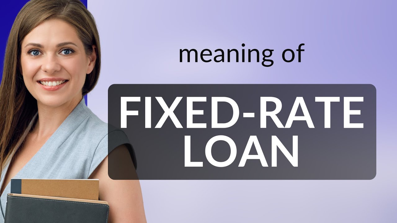 Understanding Fixed-Rate Loans: A Simple Guide